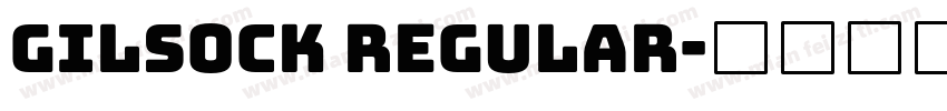 Gilsock Regular字体转换